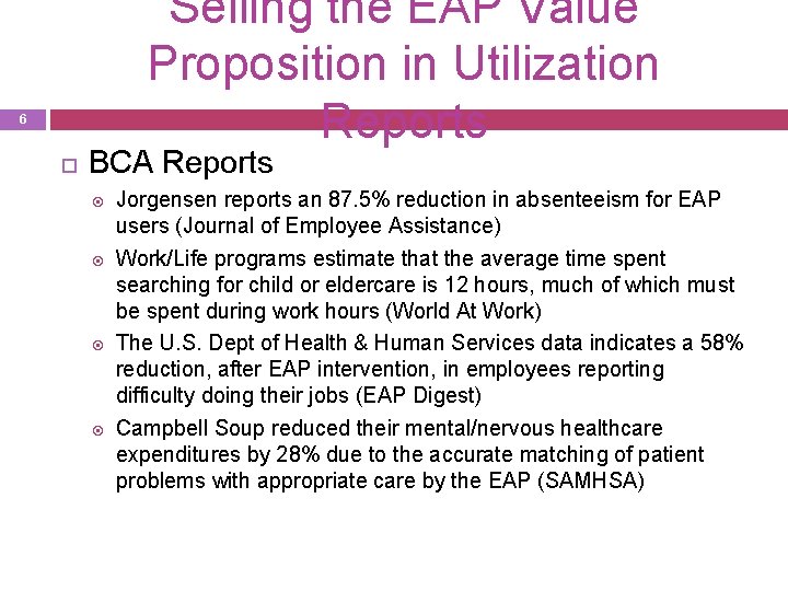 Selling the EAP Value Proposition in Utilization Reports 6 BCA Reports Jorgensen reports an