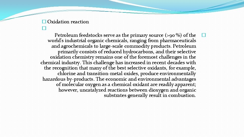 � Oxidation reaction � Petroleum feedstocks serve as the primary source (>90 %) of
