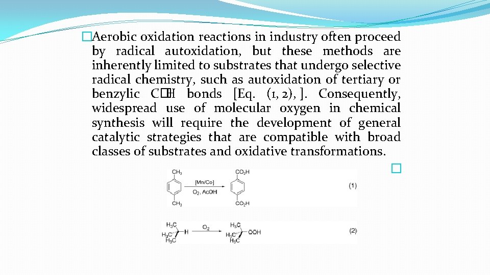 �Aerobic oxidation reactions in industry often proceed by radical autoxidation, but these methods are