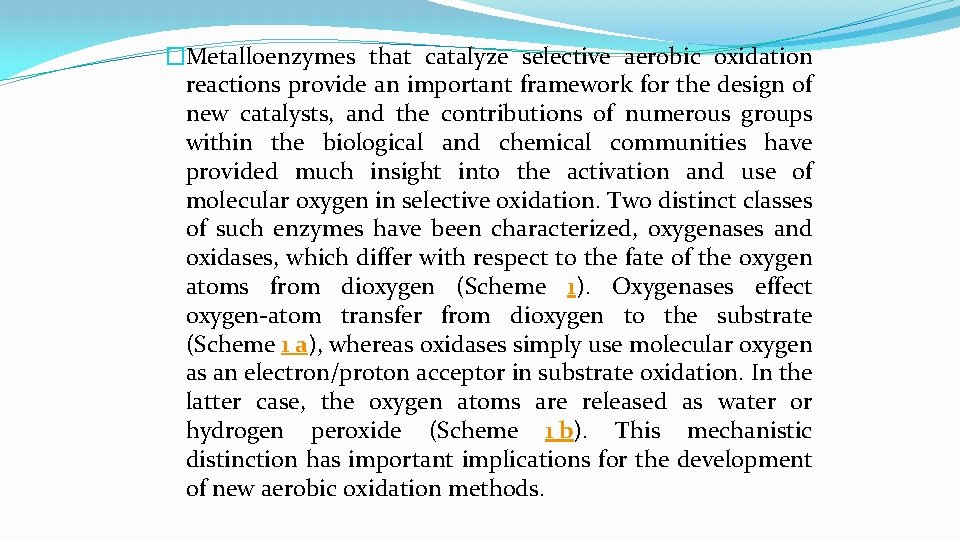 �Metalloenzymes that catalyze selective aerobic oxidation reactions provide an important framework for the design