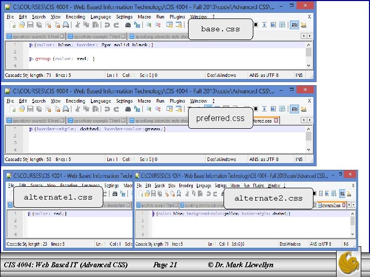 base. css preferred. css alternate 1. css CIS 4004: Web Based IT (Advanced CSS)