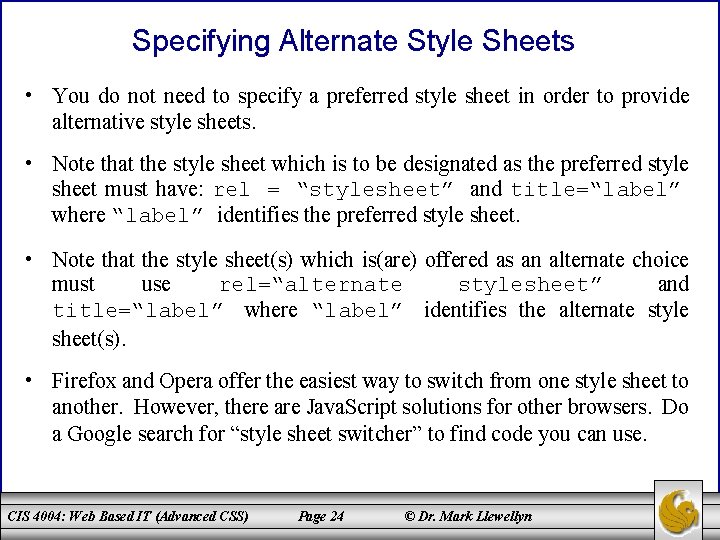 Specifying Alternate Style Sheets • You do not need to specify a preferred style