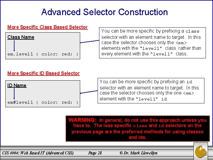 Advanced Selector Construction More Specific Class Based Selector Class Name em. level 1 {