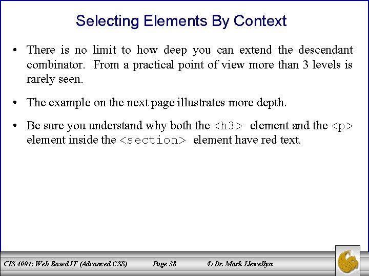 Selecting Elements By Context • There is no limit to how deep you can