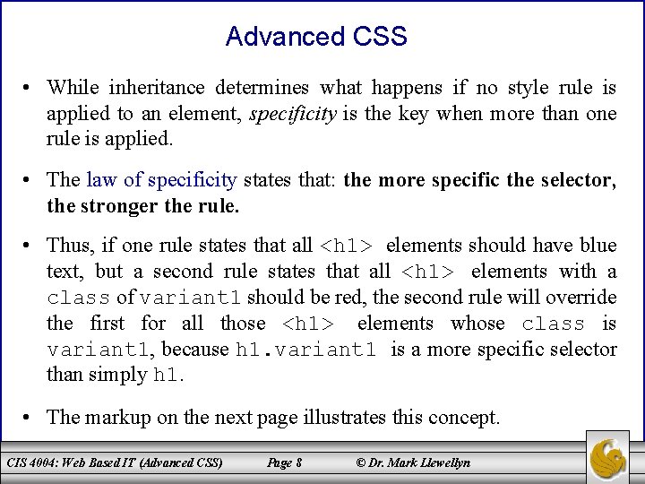 Advanced CSS • While inheritance determines what happens if no style rule is applied