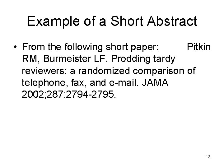 Example of a Short Abstract • From the following short paper: Pitkin RM, Burmeister
