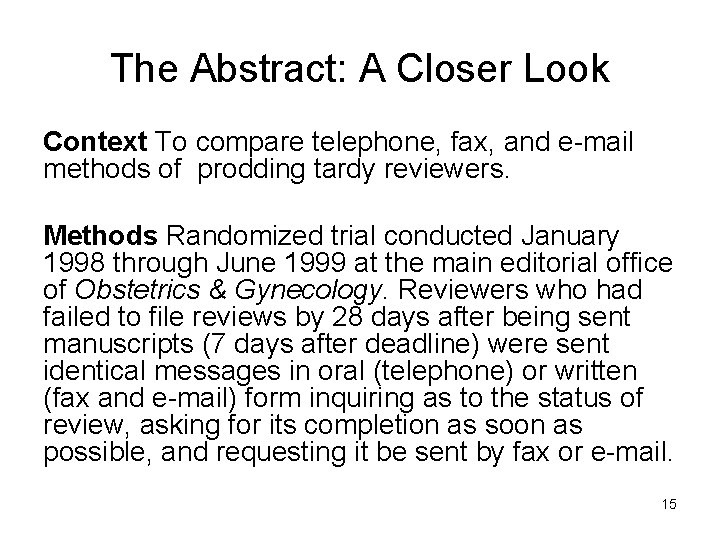 The Abstract: A Closer Look Context To compare telephone, fax, and e-mail methods of