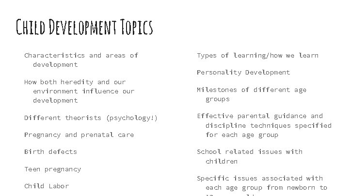 Child Development Topics Characteristics and areas of development How both heredity and our environment