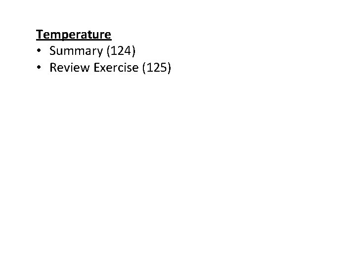 Temperature • Summary (124) • Review Exercise (125) 