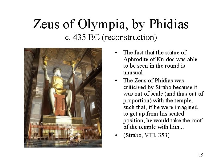 Zeus of Olympia, by Phidias c. 435 BC (reconstruction) • The fact that the