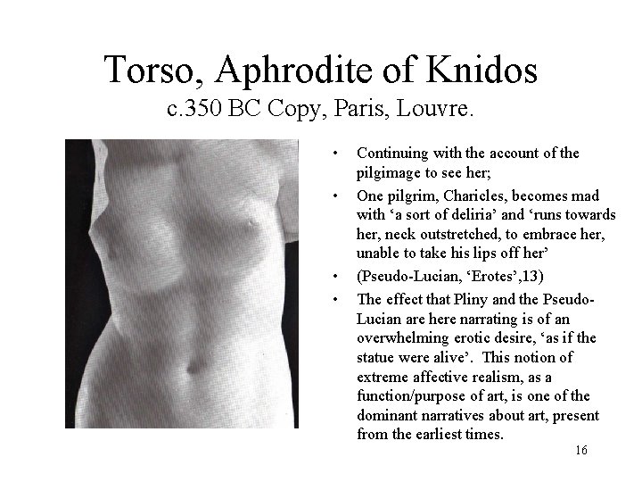 Torso, Aphrodite of Knidos c. 350 BC Copy, Paris, Louvre. • • Continuing with