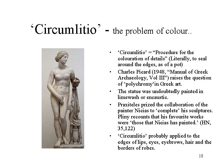 ‘Circumlitio’ - the problem of colour. . • • • ‘Circumlitio’ = “Procedure for