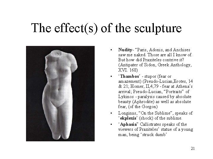 The effect(s) of the sculpture • • Nudity- “Paris, Adonis, and Anchises saw me