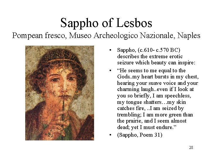 Sappho of Lesbos Pompean fresco, Museo Archeologico Nazionale, Naples • Sappho, (c. 610 -