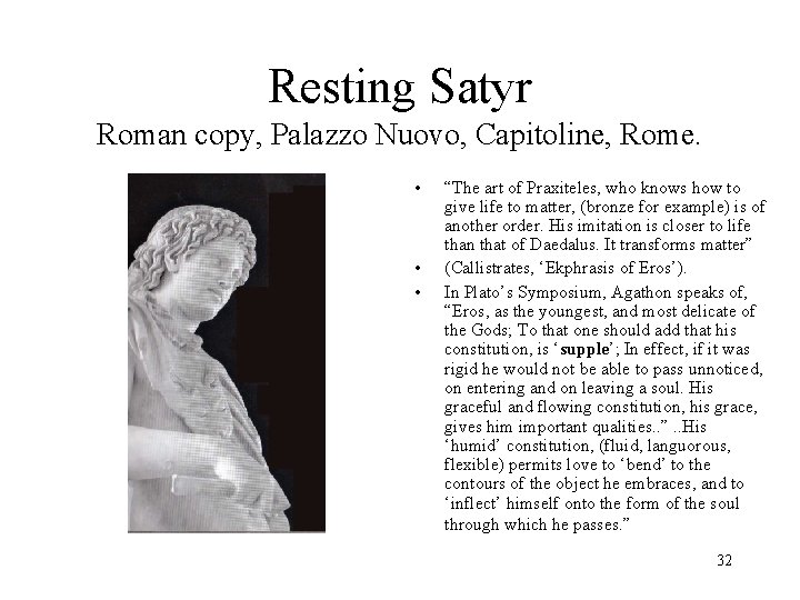 Resting Satyr Roman copy, Palazzo Nuovo, Capitoline, Rome. • • • “The art of