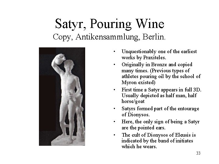 Satyr, Pouring Wine Copy, Antikensammlung, Berlin. • • • Unquestionably one of the earliest