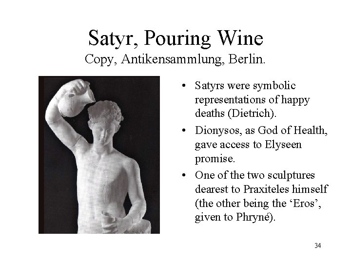Satyr, Pouring Wine Copy, Antikensammlung, Berlin. • Satyrs were symbolic representations of happy deaths