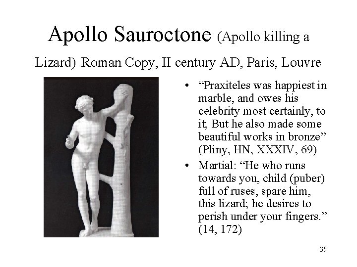 Apollo Sauroctone (Apollo killing a Lizard) Roman Copy, II century AD, Paris, Louvre •