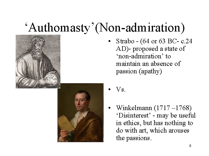 ‘Authomasty’(Non-admiration) • Strabo - (64 or 63 BC- c. 24 AD)- proposed a state