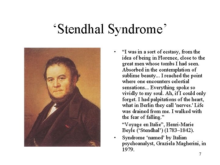 ‘Stendhal Syndrome’ • • “I was in a sort of ecstasy, from the idea