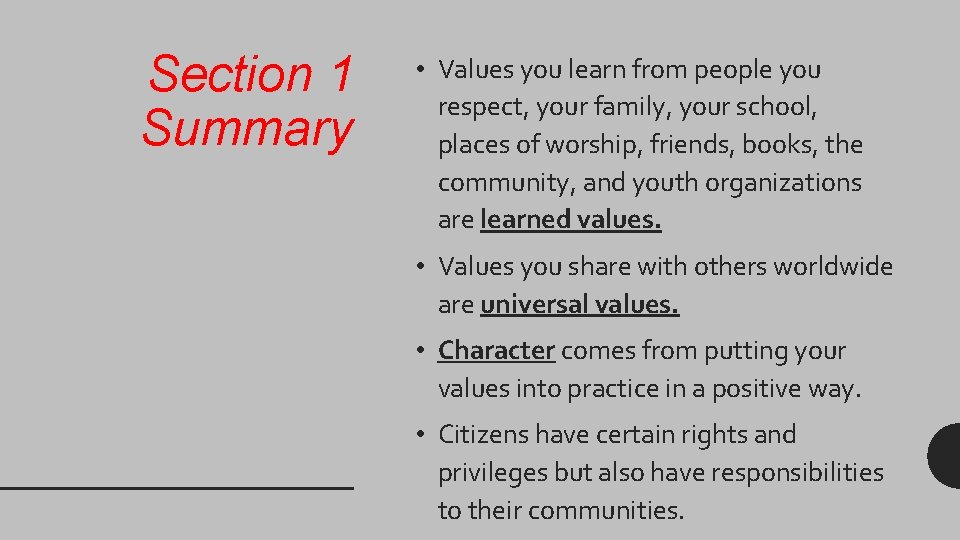 Section 1 Summary • Values you learn from people you respect, your family, your