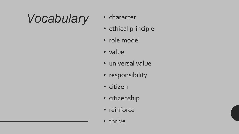 Vocabulary • character • ethical principle • role model • value • universal value