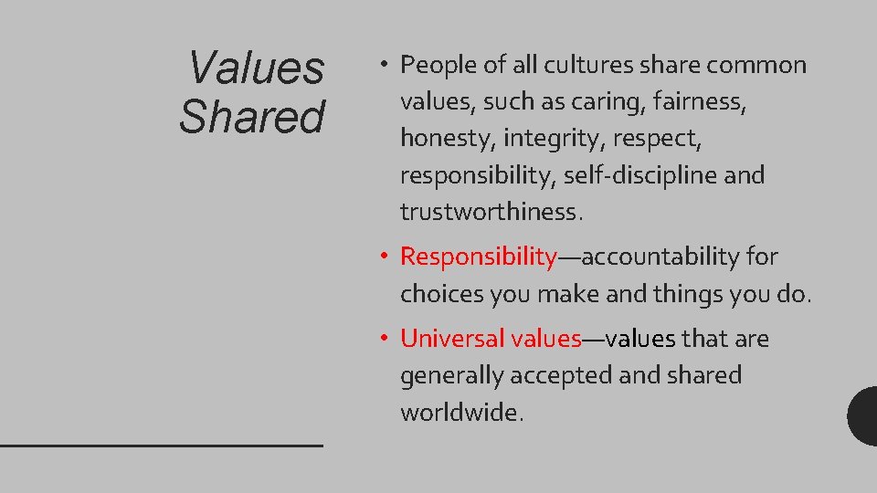 Values Shared • People of all cultures share common values, such as caring, fairness,