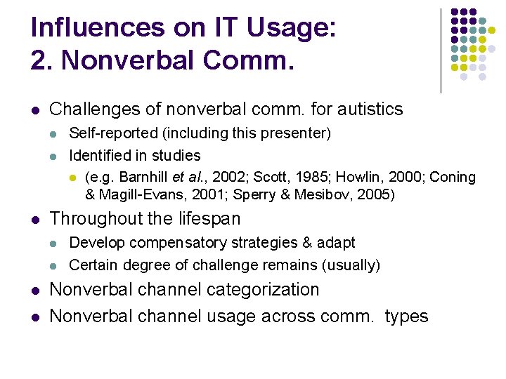 Influences on IT Usage: 2. Nonverbal Comm. l Challenges of nonverbal comm. for autistics