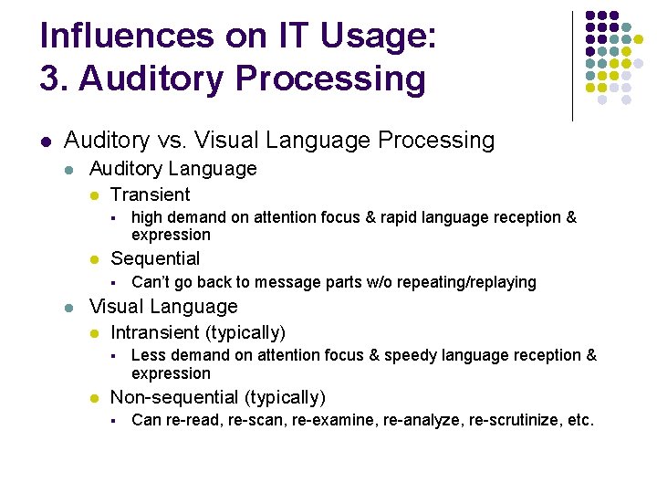 Influences on IT Usage: 3. Auditory Processing l Auditory vs. Visual Language Processing l