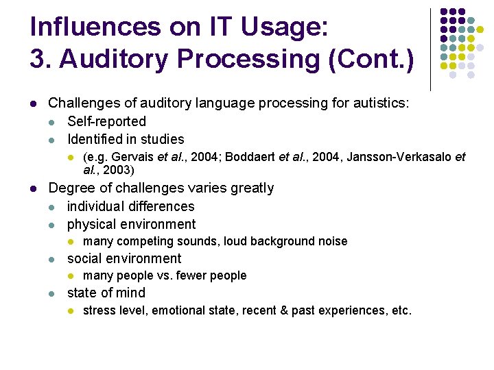 Influences on IT Usage: 3. Auditory Processing (Cont. ) l Challenges of auditory language