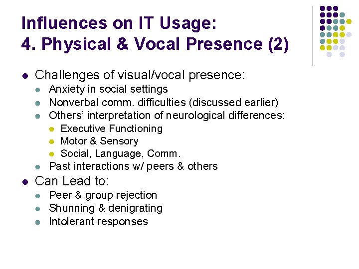 Influences on IT Usage: 4. Physical & Vocal Presence (2) l Challenges of visual/vocal