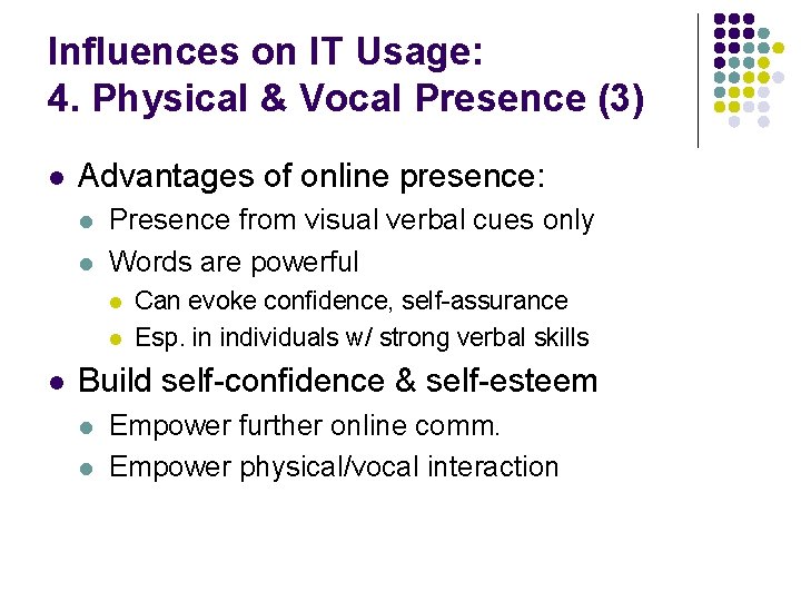 Influences on IT Usage: 4. Physical & Vocal Presence (3) l Advantages of online