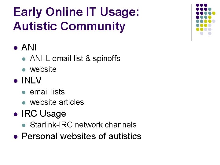 Early Online IT Usage: Autistic Community l ANI l l l INLV l l