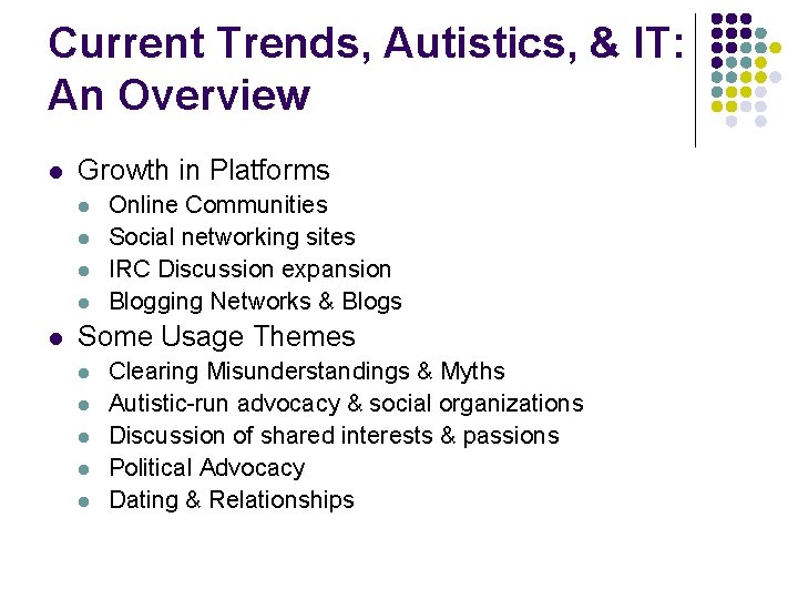 Current Trends, Autistics, & IT: An Overview l Growth in Platforms l l l
