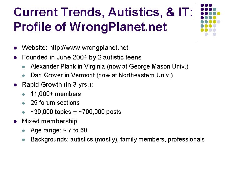 Current Trends, Autistics, & IT: Profile of Wrong. Planet. net l l Website: http: