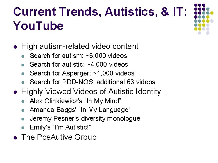 Current Trends, Autistics, & IT: You. Tube l High autism-related video content l l