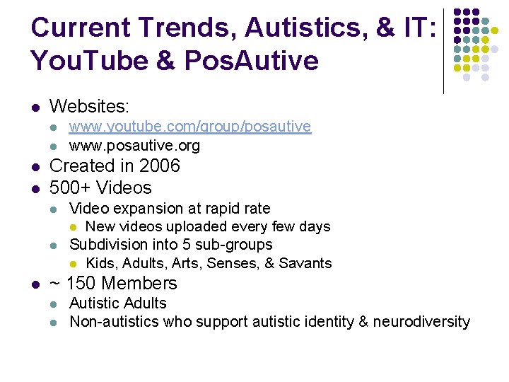 Current Trends, Autistics, & IT: You. Tube & Pos. Autive l Websites: l l