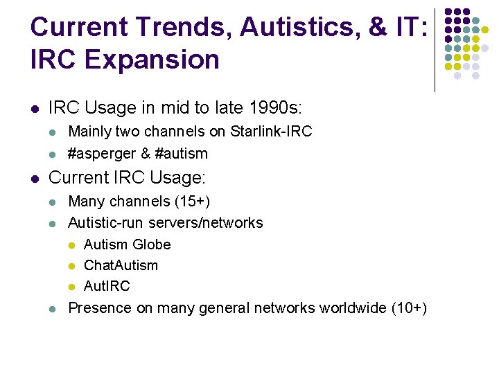 Current Trends, Autistics, & IT: IRC Expansion l IRC Usage in mid to late