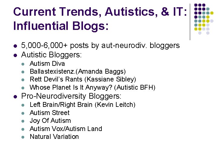 Current Trends, Autistics, & IT: Influential Blogs: l l 5, 000 -6, 000+ posts