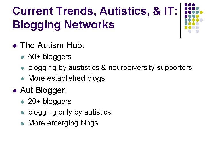 Current Trends, Autistics, & IT: Blogging Networks l The Autism Hub: l l 50+