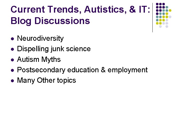 Current Trends, Autistics, & IT: Blog Discussions l l l Neurodiversity Dispelling junk science