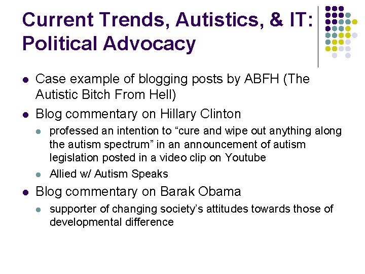 Current Trends, Autistics, & IT: Political Advocacy l l Case example of blogging posts