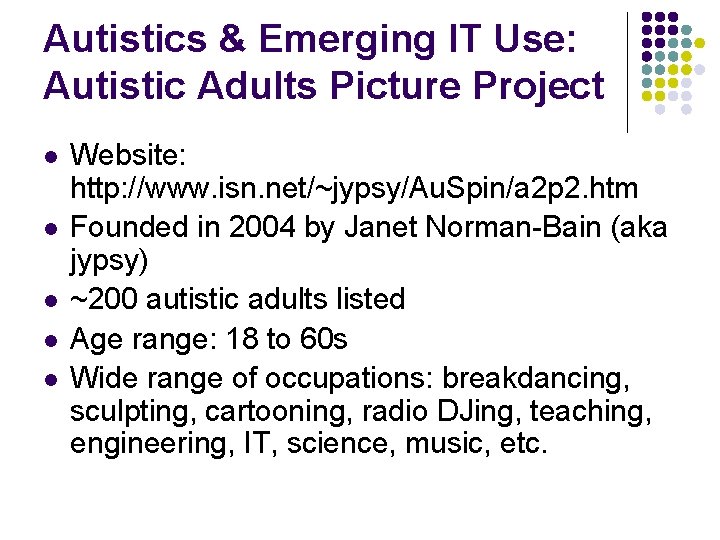Autistics & Emerging IT Use: Autistic Adults Picture Project l l l Website: http: