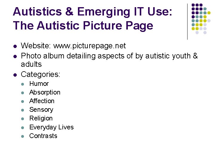 Autistics & Emerging IT Use: The Autistic Picture Page l l l Website: www.