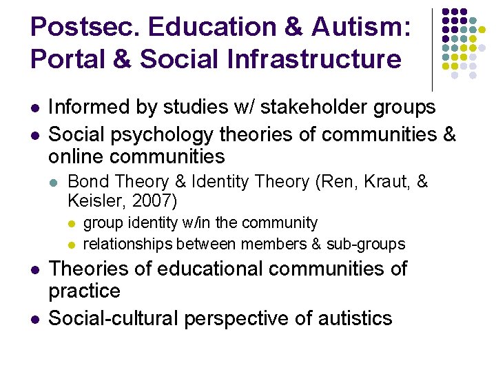 Postsec. Education & Autism: Portal & Social Infrastructure l l Informed by studies w/