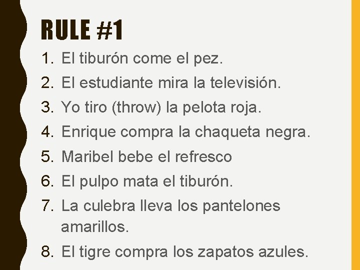 RULE #1 1. El tiburón come el pez. 2. El estudiante mira la televisión. RULE #1 1. El tiburón come el pez. 2. El estudiante mira la televisión.