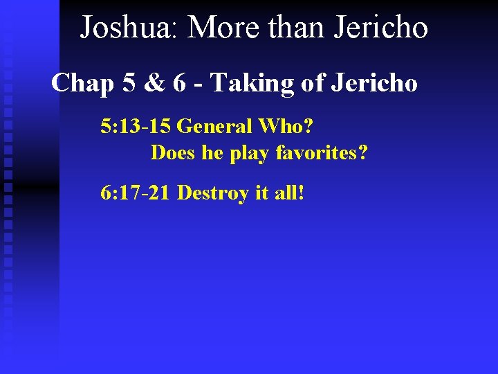 Joshua: More than Jericho Chap 5 & 6 - Taking of Jericho 5: 13