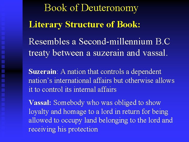 Book of Deuteronomy Literary Structure of Book: Resembles a Second-millennium B. C treaty between