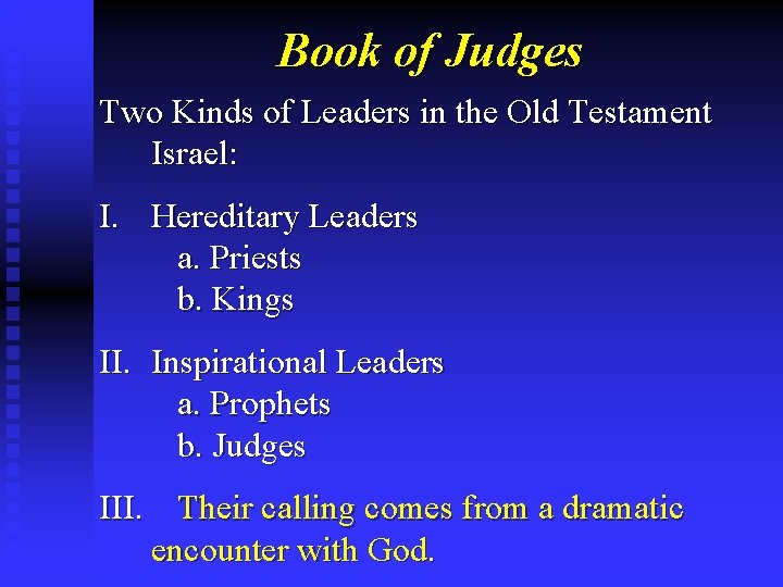 Book of Judges Two Kinds of Leaders in the Old Testament Israel: I. Hereditary