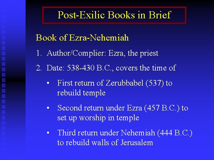 Post-Exilic Books in Brief Book of Ezra-Nehemiah 1. Author/Complier: Ezra, the priest 2. Date: